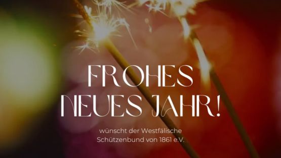 Der Westfälische Schützenbund wünscht ein frohes neues Jahr